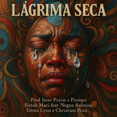 Lágrima Seca (feat. Sistah Mari, Urma Lyon, Christian Pezo, Inter Praise & Piroupo) - Single