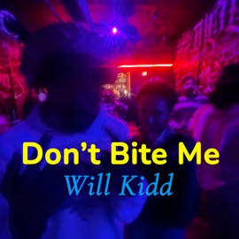 Don't Bite Me Will Kidd