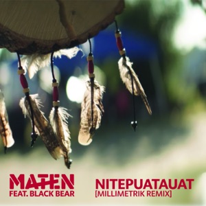 Nitepuatauat Millimetrik Remix (feat. Black Bear) [Millimetrik Remix] - Single