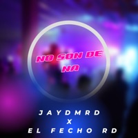 No Son de Na - Single - Jaydmrd & El Fecho RD