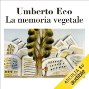 La memoria vegetale - Umberto Eco