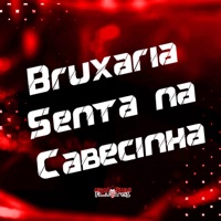 Bruxaria Senta na Cabecinha (feat. Mc Gw) - Single - Dj lk da VB, DJ Danilinho Beat & DJ NEGRESKO