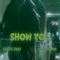 SHOW YOU - Rasta Tahj & Ayo Sk3tch lyrics