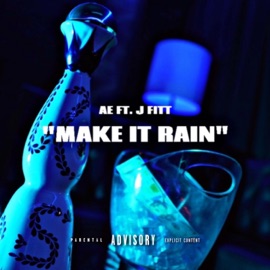 Make It Rain (feat. J-Fitt) Theofficialae