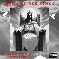 King Of All Kings (feat. KJ The Kid) - Single - BeDawg & King Hez