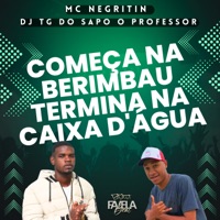 Começa na Berimbau Termina na Caixa D'água - Single - Mc Negritin