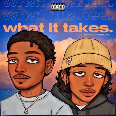 what it takes. (feat. Southside Vic) - Single