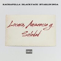 Locura, Ausencia y Soledad (feat. black face rd & Starlin Inoa) - Single - Kachapella