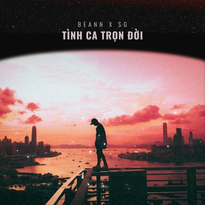 Tình Ca Trọn Đời (feat. Beann & $G) - Single