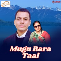Mugu Rara Taal - Single - Bhuwan Dahal & Sangita Shah