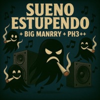 SUENO ESTUPENDO + BIG MANRRY PH3+++ - Single - BIG MANRRY