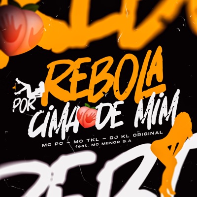 Rebola por Cima de Mim (feat. mc menor s.a) - Single