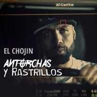 Antorchas y Rastrillos - Single - El Chojin