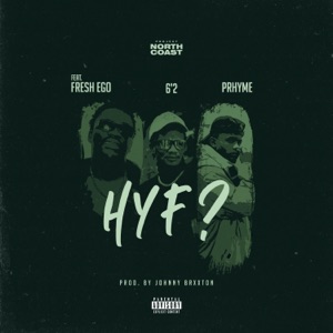 HYF? (feat. Fresh Ego, 6'2 & Prhyme)