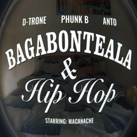 Bagabonteala & Hip Hop (feat. Phunk B & Anto) D-Trone