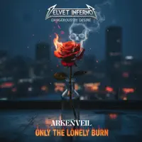 Only The Lonely Burn — Velvet Inferno