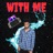 With Me