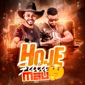 Hoje Fala Mau (feat. MC Suave)