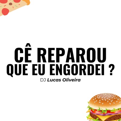 Cê Reparou que eu Engordei ? - Single