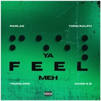 Ya Feel Meh - Single - Parlae, Yung Ralph, Young Dro & Nard & B
