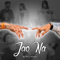 Jao Na - Single - Ruyal & Prachi