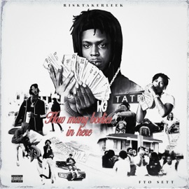 How Many Bodies In Here (feat. FTO Sett) RiskTakerLeek