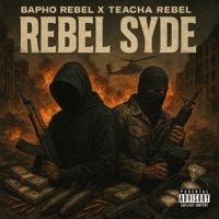 Rebel Syde (feat. Teacha Rebel) - Single - Bapho Rebel