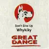 Don't Give It Up