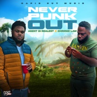 Never Punk Out - Single - Chronic Law & Agent DI Realest