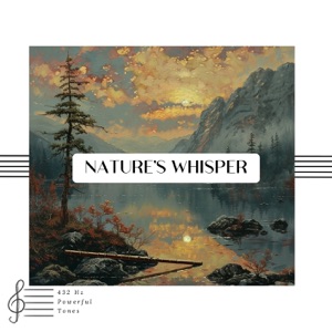 Nature's Whisper: 432 Hz Flute Solitude