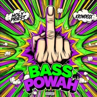 Bass Powah - Single - HOLY PRIEST & Krowdexx