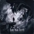 Fate Has Teeth