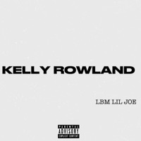Kelly Rowland - Single - Lbm Lil Joe