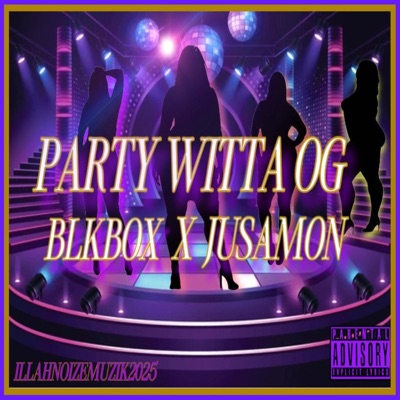 PARTY WITTA OG (feat. JUSTAMON) - Single