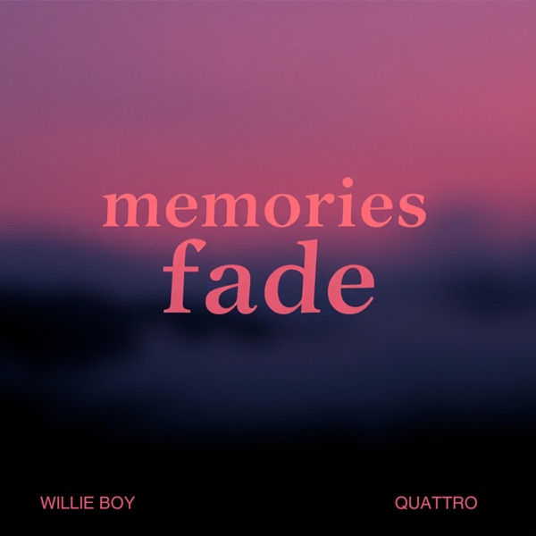 Memories Fade (feat. Quattro) - Single