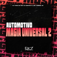 Automotivo Magia Universal 2 - Single - DJ YOGA DA DZ7, DJ SANTOS VL & Mc luizinho jd