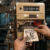 Better Me (feat. J-Bomb & Rick Moore) - Single - D Ray What It Do