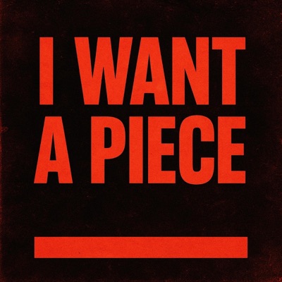 I Want a Piece - Single