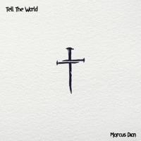 Tell The World - Single - Marcus Dion