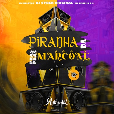 Pras Piranha da Marcone (feat. MC Felipiin 011 & Mc Relry05) - Single