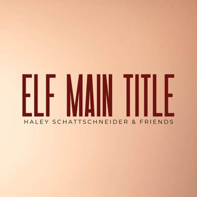 Elf Main Title (feat. Daniel Fiamengo, Abigail Flowers, Gabrielle Lovelace, Regan Surges, James Richardson & Jack Corcoran) - Single