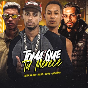 Toma Que Tu Merece (feat. Luskinha)