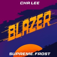 Blazer - Single - Cha Lee & Supreme.Frost