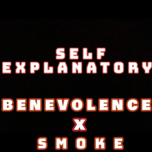 Self Explanatory (feat. Benevolence & Smoke)