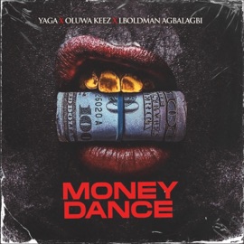 Money Dance (feat. Oluwa keez & Lboldman Agbalagbi) Yaga