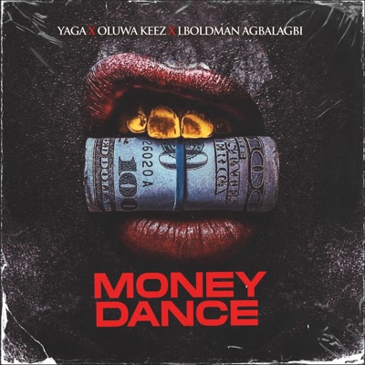 Money Dance (feat. Oluwa keez & Lboldman Agbalagbi) - Single