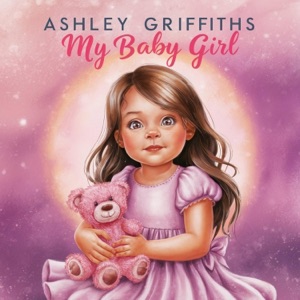 My Baby Girl (Dedicated to my Daughter) - Single