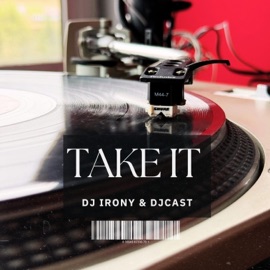TAKE IT DJ Irony & DJCAST