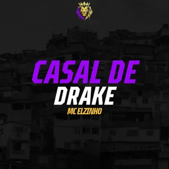 Casal de Drake - Single by Mc Elzinho album reviews, ratings, credits