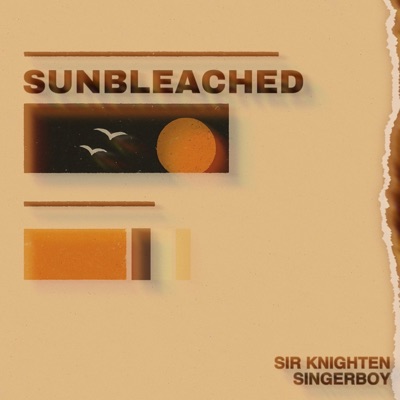 Sunbleached (feat. Singerboy) - Single